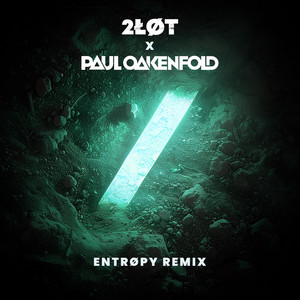 2ŁØT – Entropy (Paul Oakenfold&nbsp;Remix)