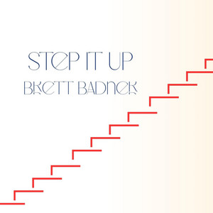 Brett Badner – Step It Up