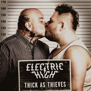Electric High – Thick As Thieves