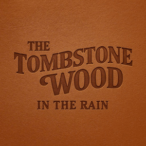The Tombstone Wood – In The Rain