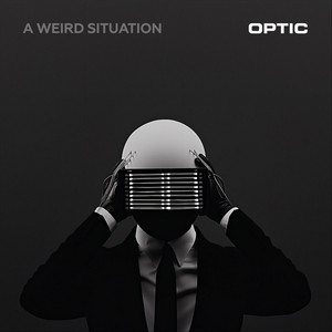 Optic – A Weird&nbsp;Situation