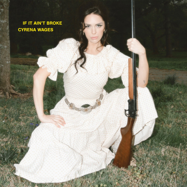 Cyrena Wages – If It Ain’t Broke