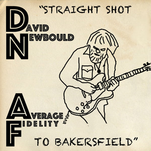 David Newbould – Straight Shot To&nbsp;Bakersfield