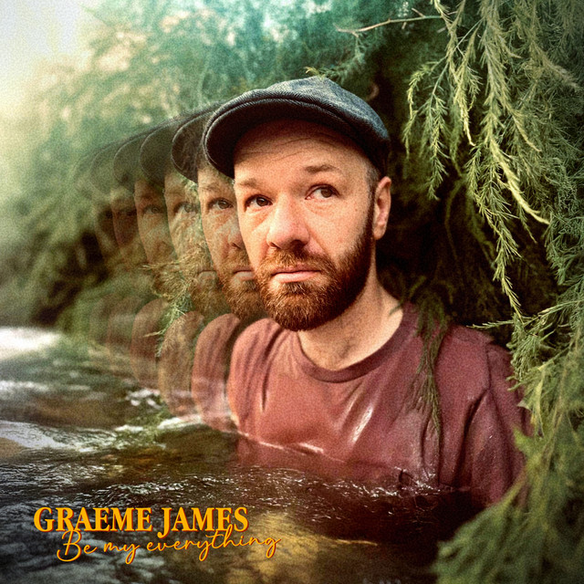 Graeme James – Be My&nbsp;Everything
