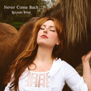 Roxanne Byrne – Never Come Back
