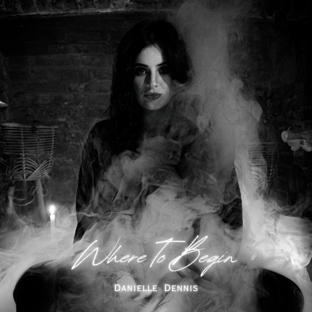 Danielle Dennis – Where To&nbsp;Begin