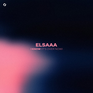 elsaaa – i know (it’s over now)