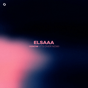 elsaaa – i know (it’s over&nbsp;now)