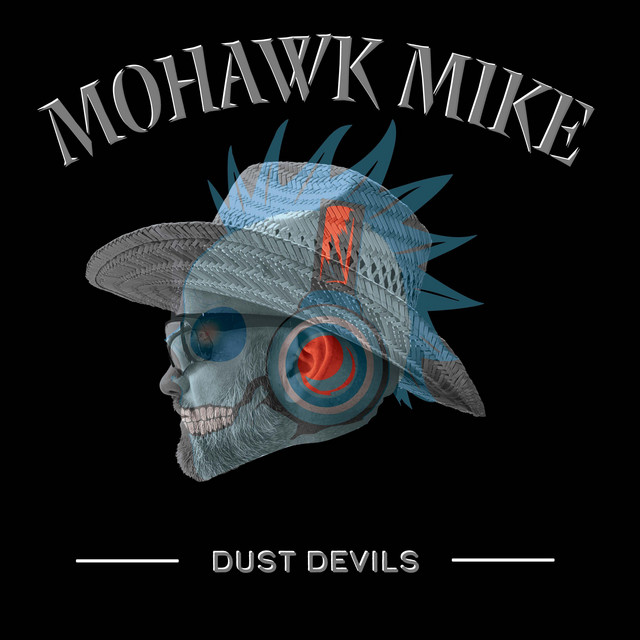 «Mohawk» Mike Aschinger – Dust Devils