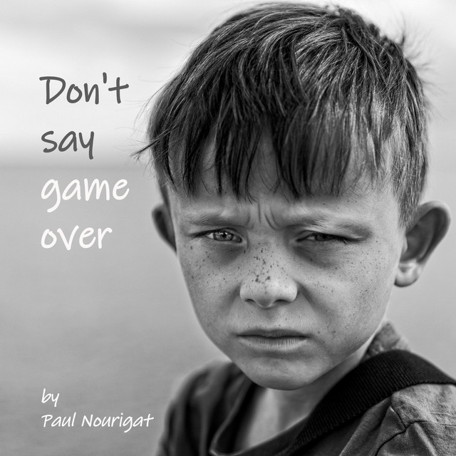 Paul Nourigat – Don’t Say Game&nbsp;Over