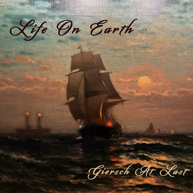 Giersch At Last – Life On Earth