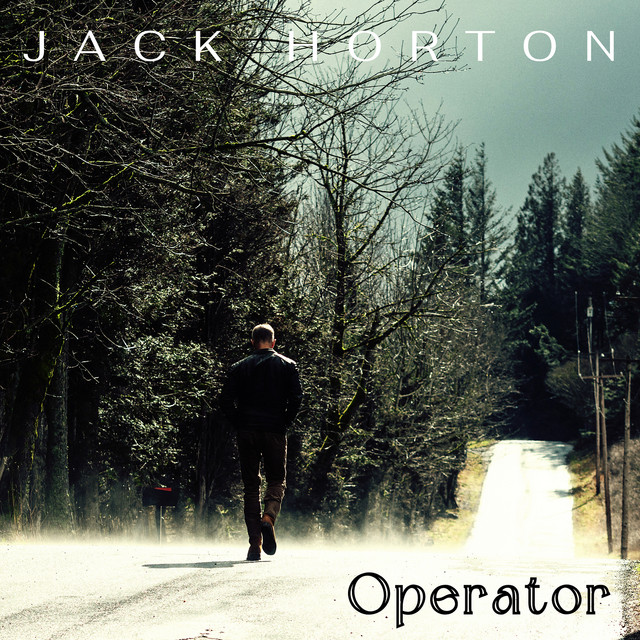 Jack Horton – Operator (Jim Croce&nbsp;&nbsp;Cover)