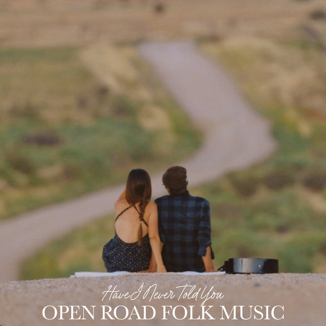 Open Road Folk Music – Have I never told you