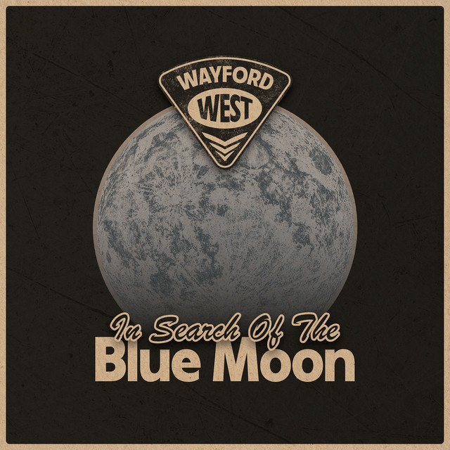Wayford West – Mr. Blue Moon Junior