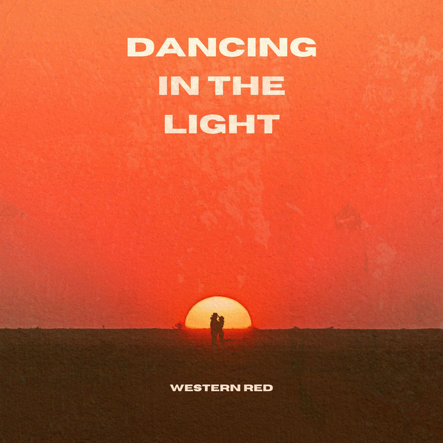 Western Red – Dancing In The Light