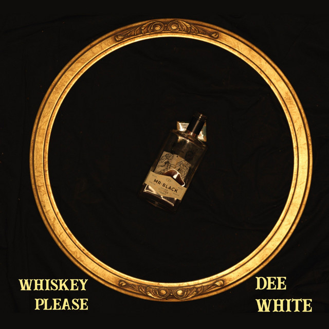 Dee White – Whiskey&nbsp;Please