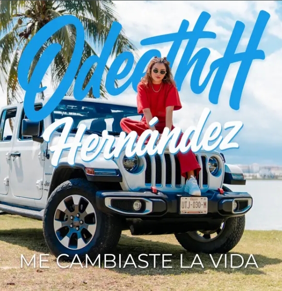 Odeeth Hernández – Me cambiaste la&nbsp;vida