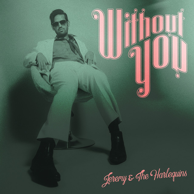 Jeremy & the Harlequins – Without&nbsp;You