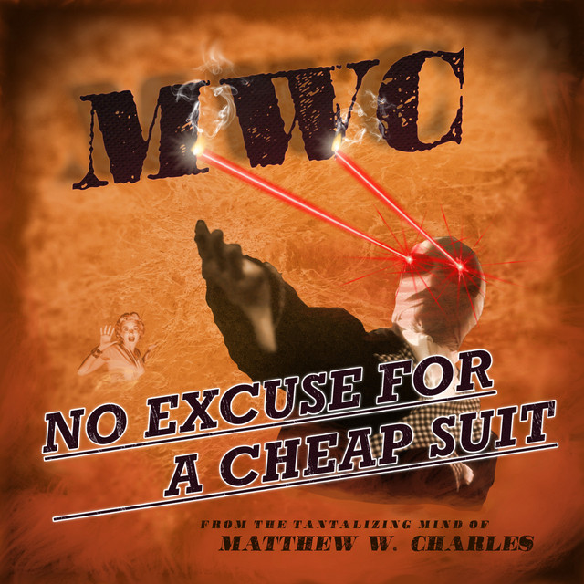 Matthew W Charles – No Excuse For A Cheap Suit