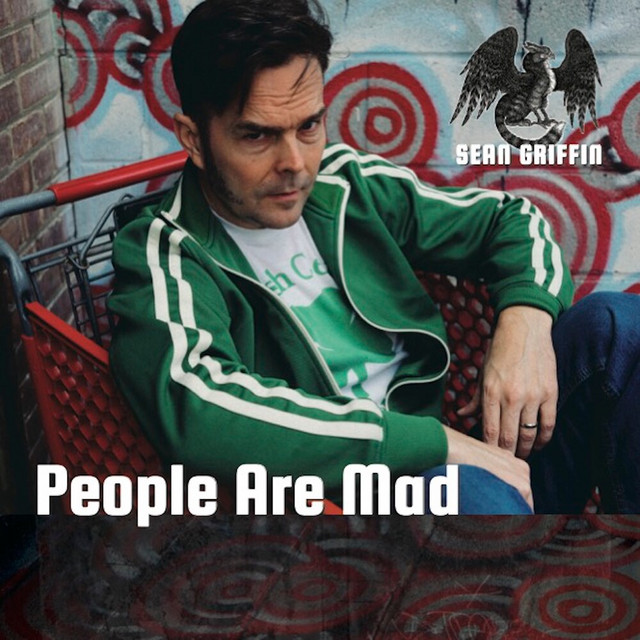 Sean Griffin – People are&nbsp;Mad