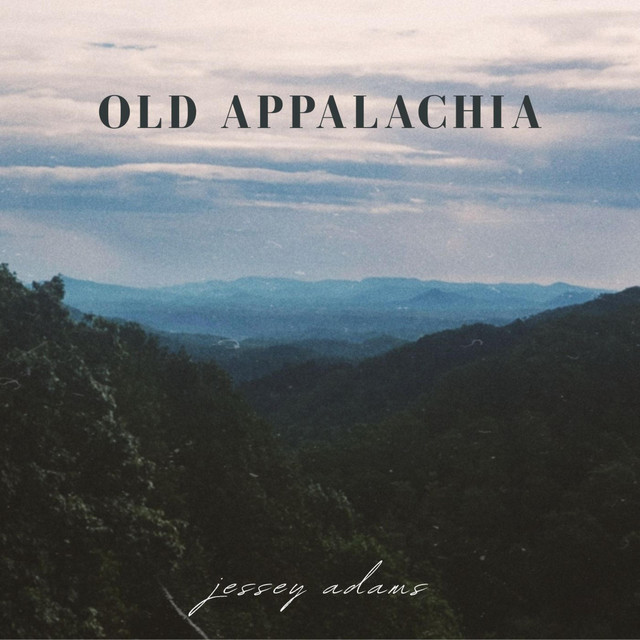 Jessey Adams – Old&nbsp;Appalachia