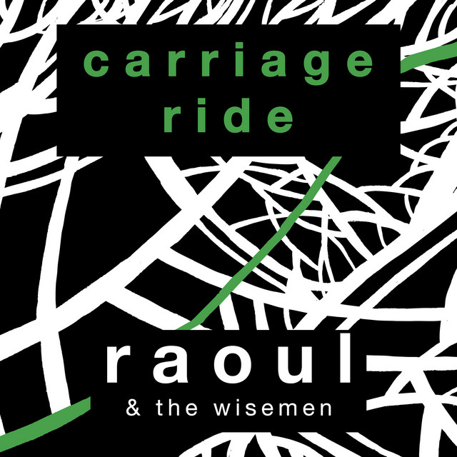 Raoul & the Wisemen – Carriage&nbsp;Ride