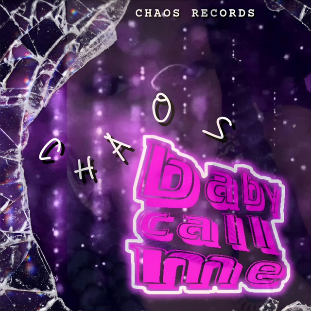 Chaos – BABY CALL&nbsp;ME