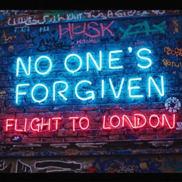 Flight To London – No One’s&nbsp;Forgiven