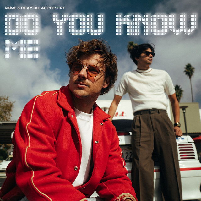 Møme x Ricky Ducati – Do You Know&nbsp;Me