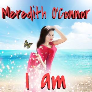 Meredith O’Connor – I&nbsp;Am