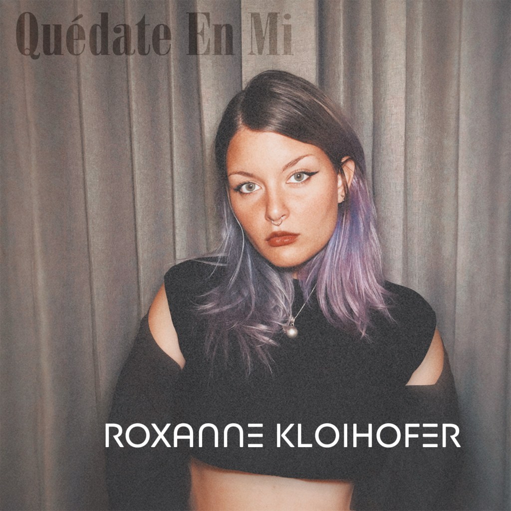 Roxanne Kloihofer – Quédate En Mí