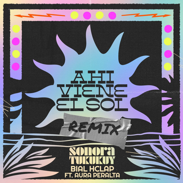 Sonora Tukukuy – Ahi Viene El Sol (Remix by bialH Clap&nbsp;)