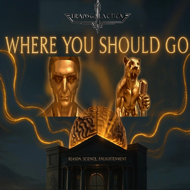 TRANSGALACTICA – WHERE YOU SHOULD&nbsp;GO
