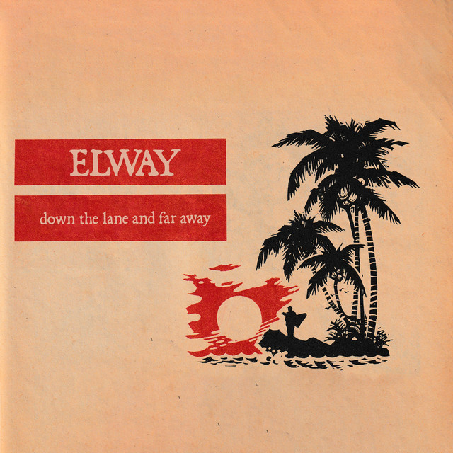 Elway – Down The Lane And Far&nbsp;Away