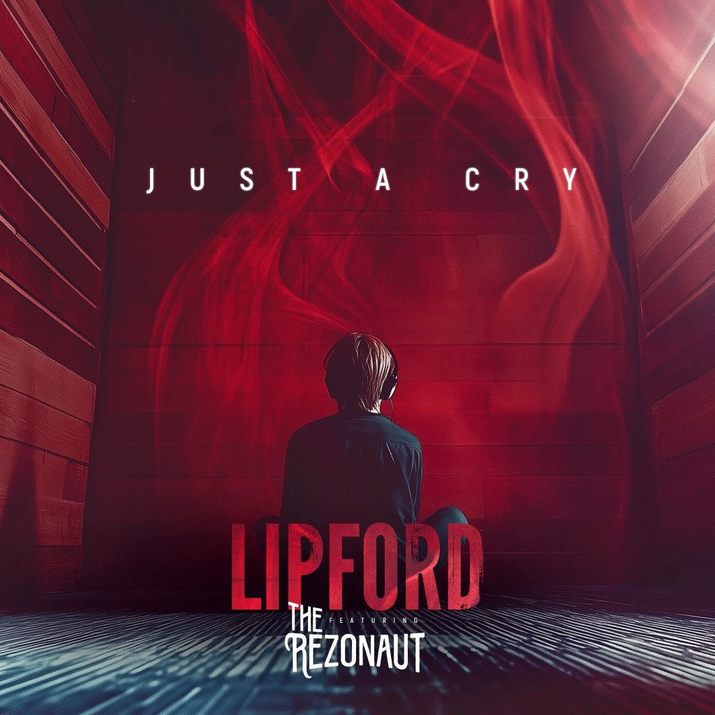 LIPFORD / The Rezonaut – Just a&nbsp;cry