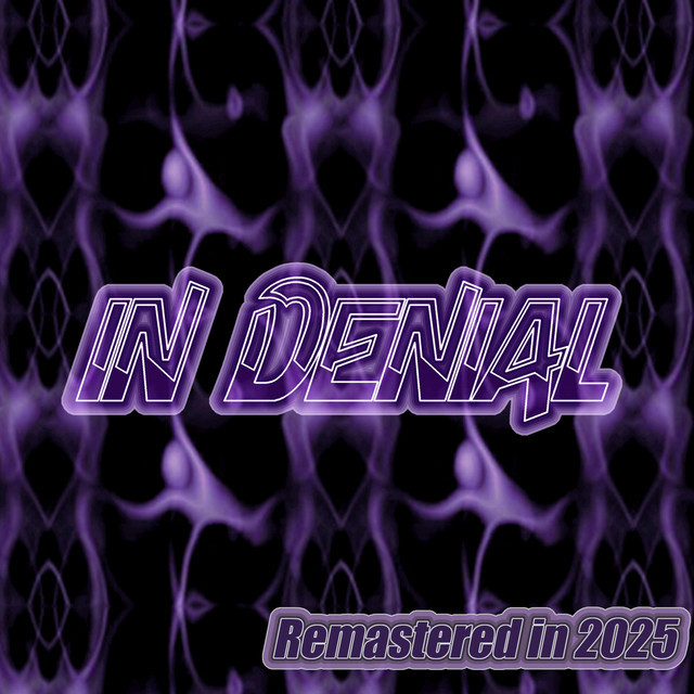 In Denial 98 – Till the End of Time (2025&nbsp;Remaster)