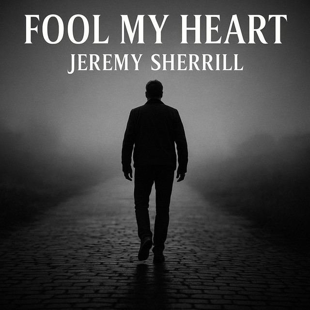 Jeremy Sherrill – Fool My&nbsp;Heart