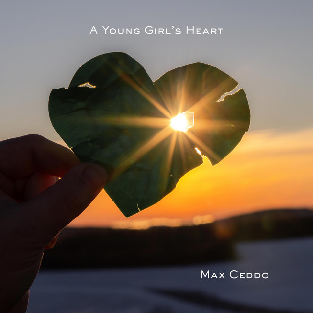 Max Ceddo – A Young Girl’s&nbsp;Heart