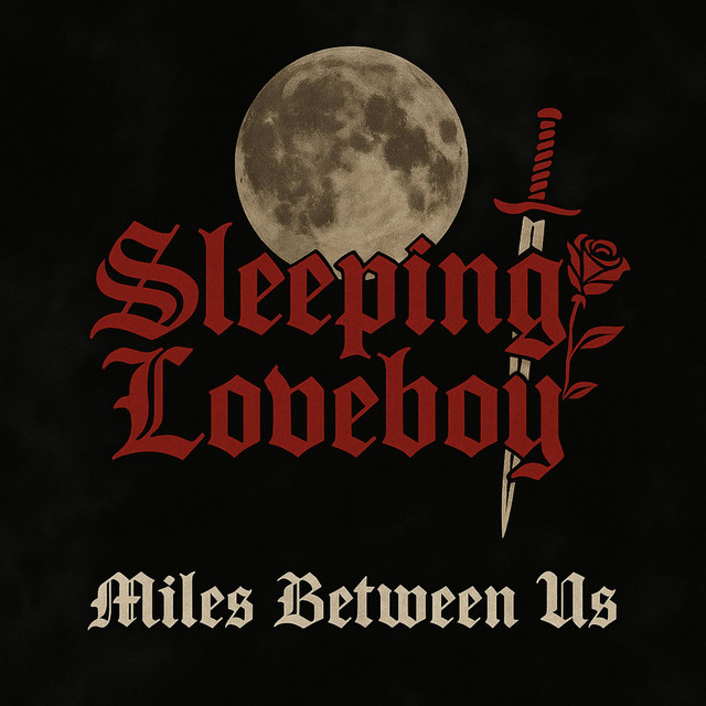 Sleeping Loveboy – Miles Between Us