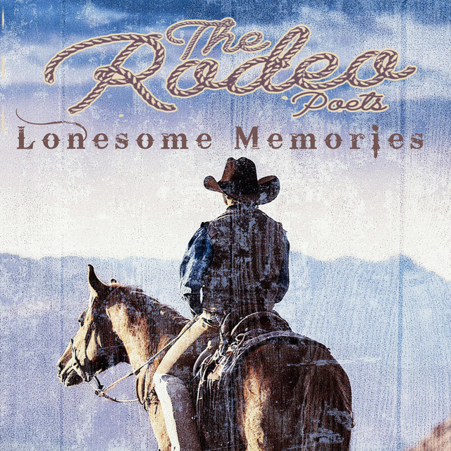 The Rodeo Poets –&nbsp;Lonesome