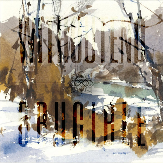 Withoutend – Crucible
