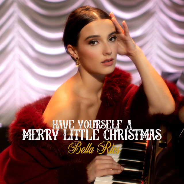 Bella Rios-Have Yourself A Merry Little Christmas (Judy Garland&nbsp;&nbsp;Cover)