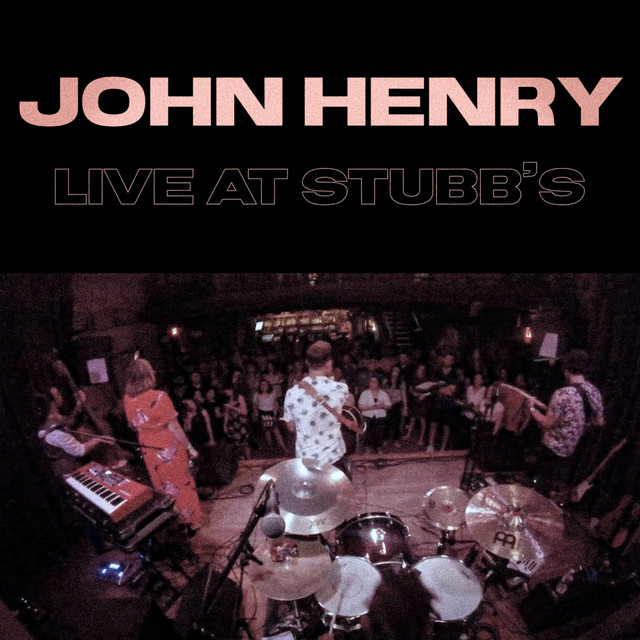 Blue Water Highway – John Henry (Live at&nbsp;Stubb’s)