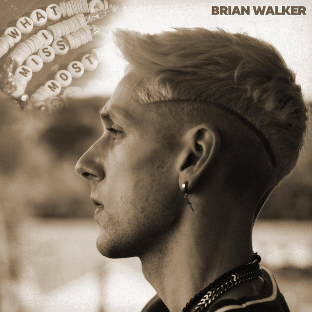 Brian Walker – What I Miss&nbsp;Most
