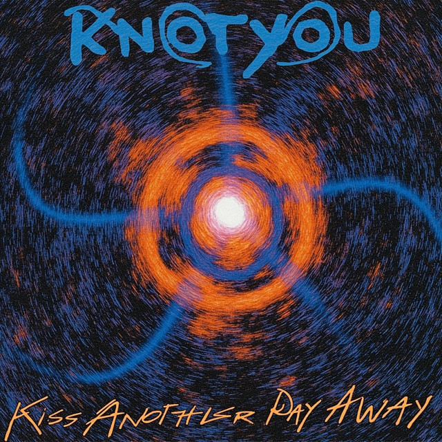 knot you-Kiss Another Day Away
