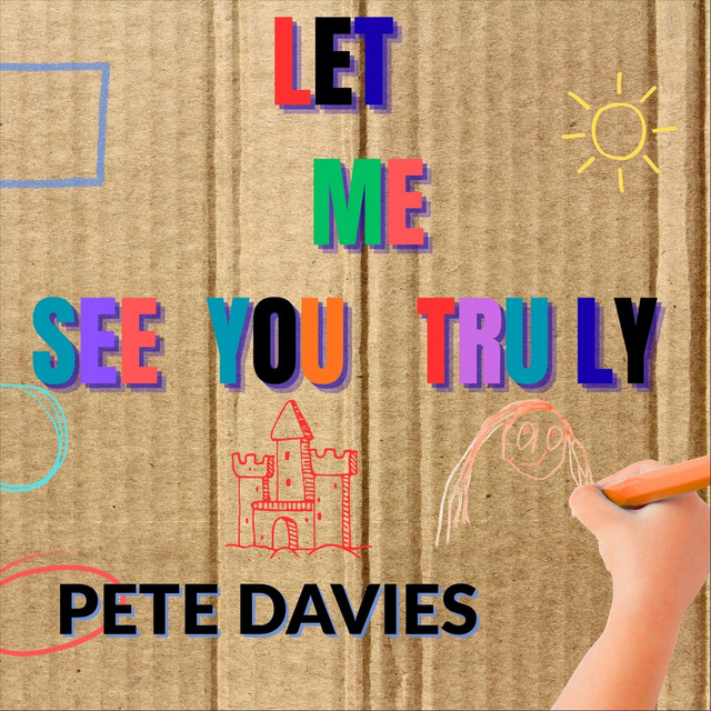 Pete Davies- Let Me See You&nbsp;Truly