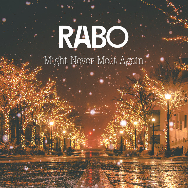 RABO-Might Never Meet&nbsp;Again