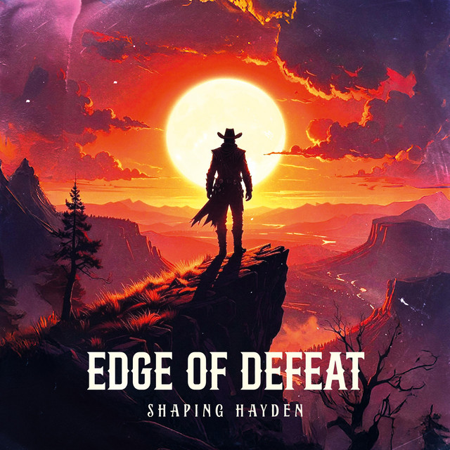 Shaping Hayden – Edge Of Defeat