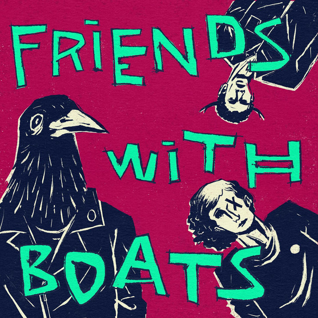 Friends With Boats-What You Got