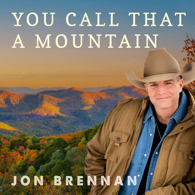 Jon Brennan-You Call That A&nbsp;Mountain